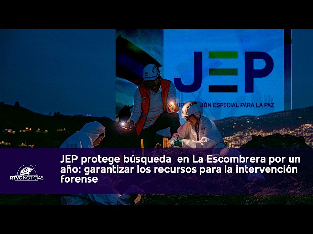 JEP protects search at La Escombrera for one year | RTVC Noticias