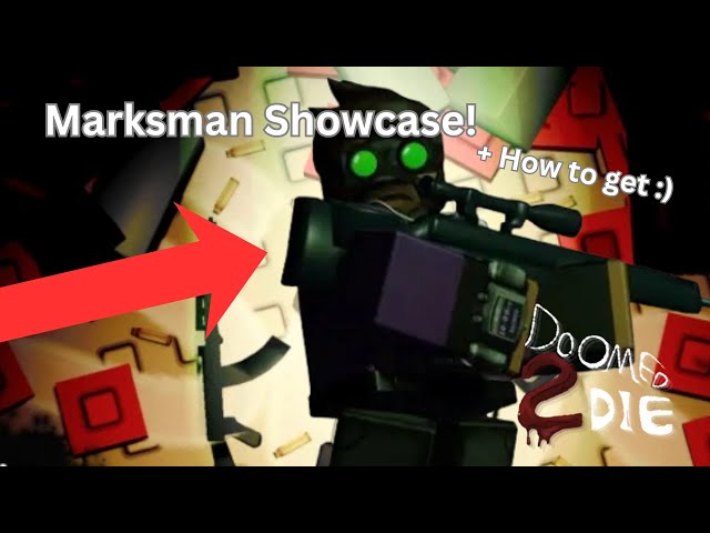 Marksman Showcase [ DOOMED 2 DIE ]