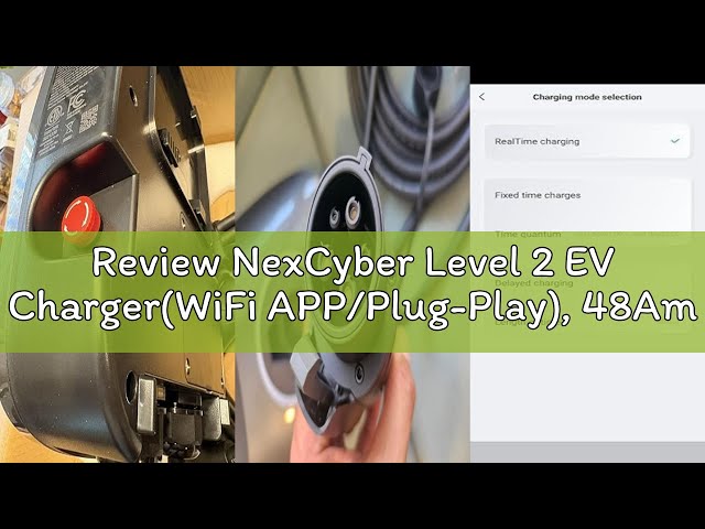 Review NexCyber Level 2 EV Charger(WiFi APP/Plug-Play), 48Amp, 25ft Cable ETL Certified, 240V NEMA 1