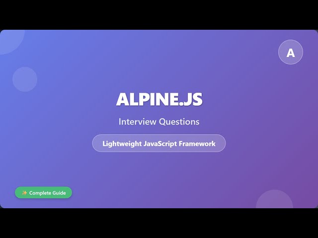 Alpine.js Interview Questions: Master the Lightweight JavaScript Framework