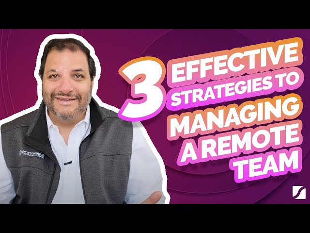 3 Effective Strategies To Managing a Remote Team