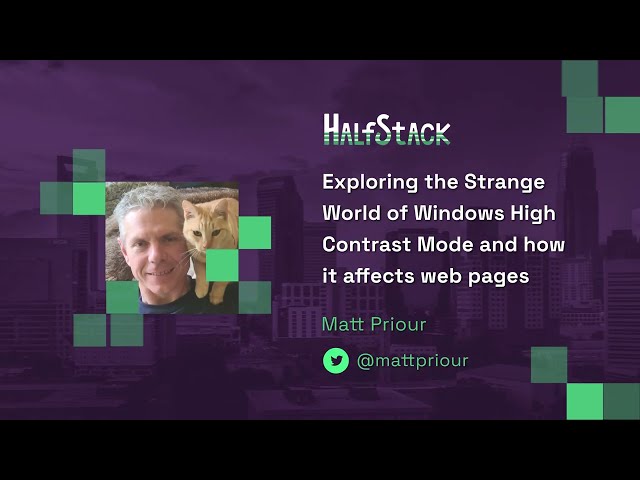 Exploring the Strange World of High Contrast Mode  |  HalfStack Charlotte 2023