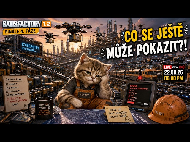 🔴SATISFACTORY 1.2 💥 FINÁLE 4. FÁZE: TOHLE UŽ NEMŮŽE BÝT HORŠÍ! NEBO JO? 🤔 !DONO !MERCH !HELP