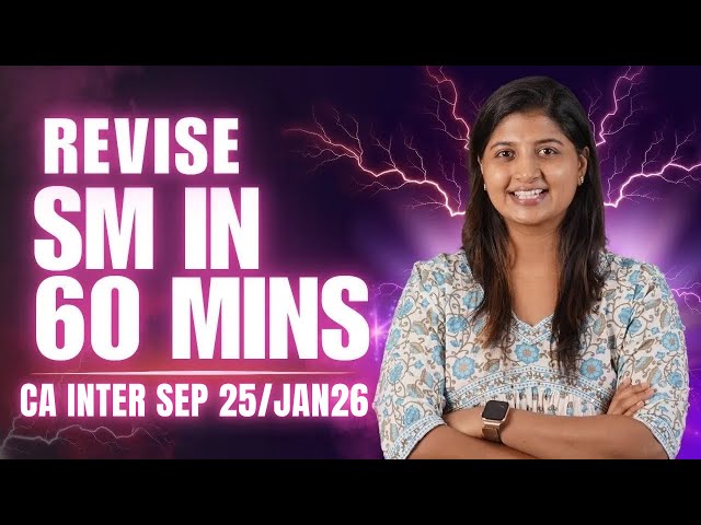 REVISE FULL SM IN 60 MINUTES - CA INTER JAN 26 EXAMS - CA CPA NIVEDHA SHANKAR