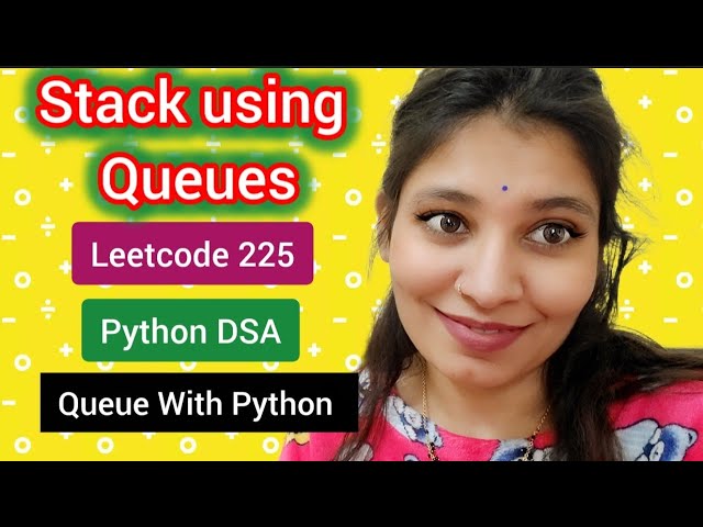 Implement Stack using Queues | LeetCode 225 (Stack using Queues) | Queue With Python | Python DSA