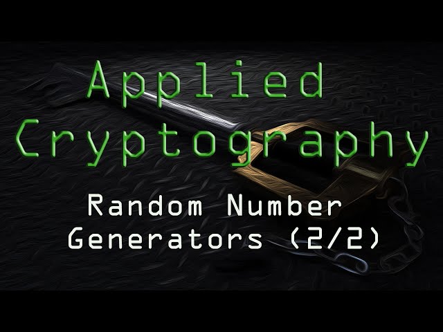 Applied Cryptography: Random Numbers (2/2)