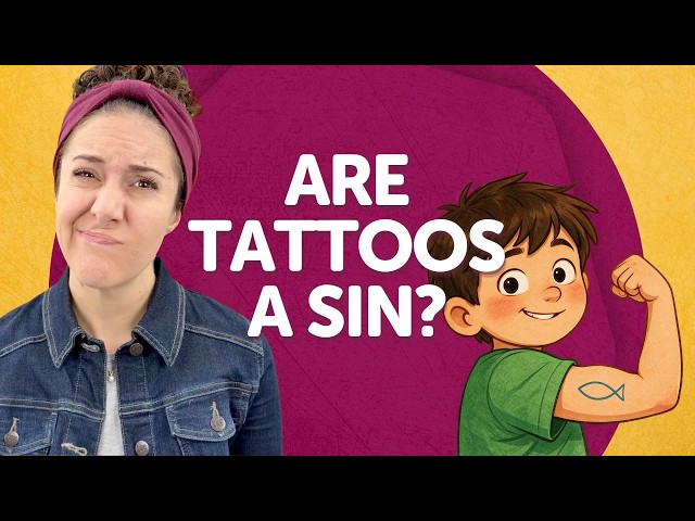 Tattoos and the Bible: What to Teach Your Kids