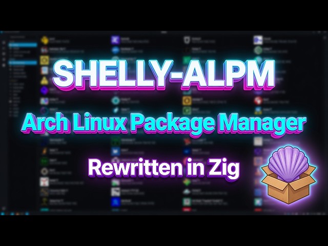 Shelly-ALPM – A Modern Arch Package Manager Built in Zig