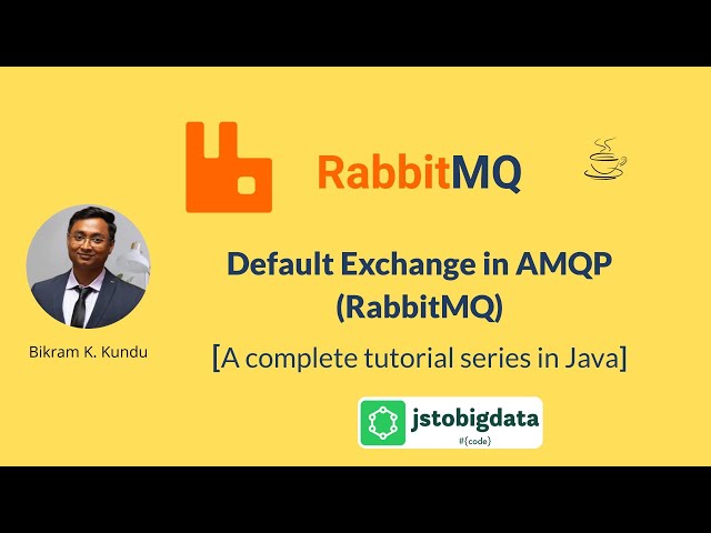 Default Exchange in RabbitMQ - AMQP [Complete Tutorial Series in Java]