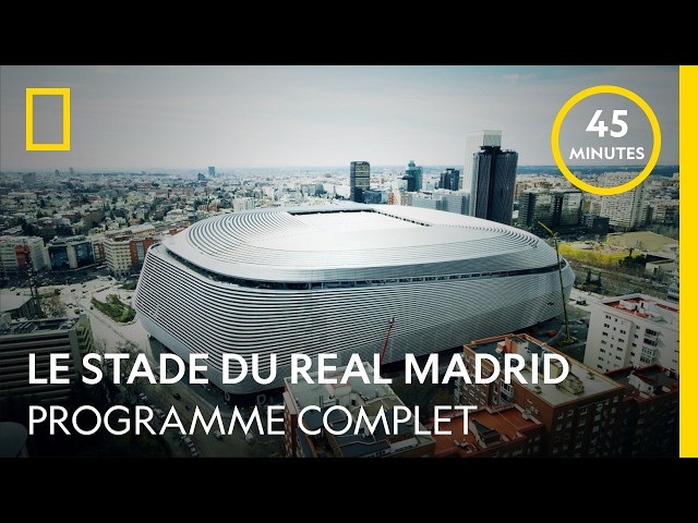 Megastructures : Le stade du Real Madrid | Programme complet