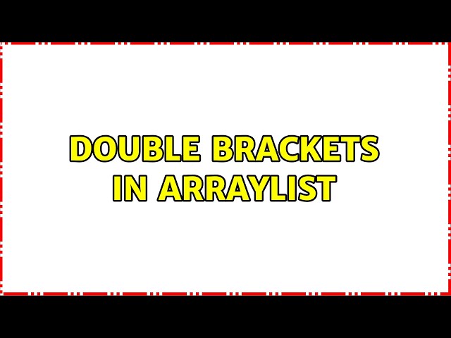Double brackets in ArrayList