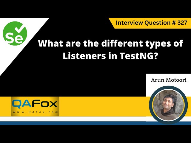 What are the different types of Listeners in TestNG (Selenium Interview Question #327)
