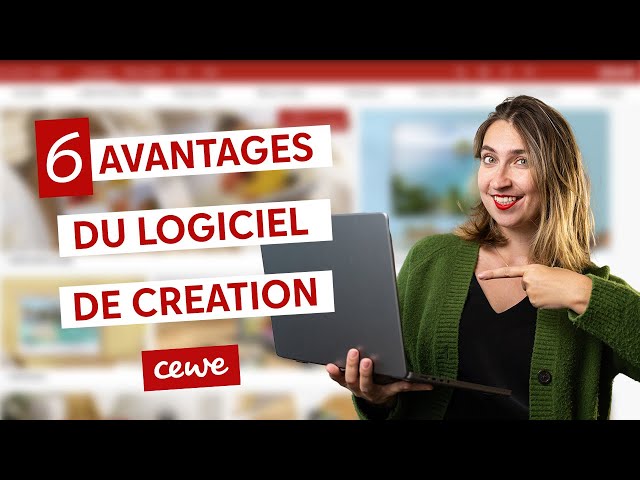 6 avantages du logiciel de création CEWE