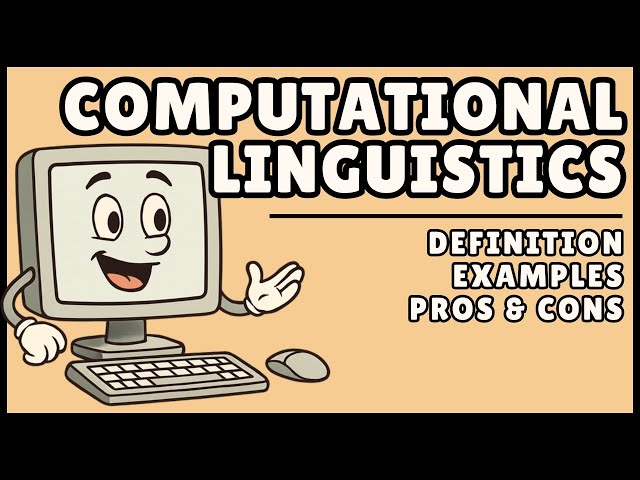 Computational Linguistics (Definition & Easiest Explanation)