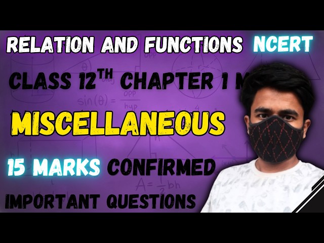 Class 12 Maths Chapter 1 Miscellaneous Exercise | Complete NCERT Solutions | Relations and Functions