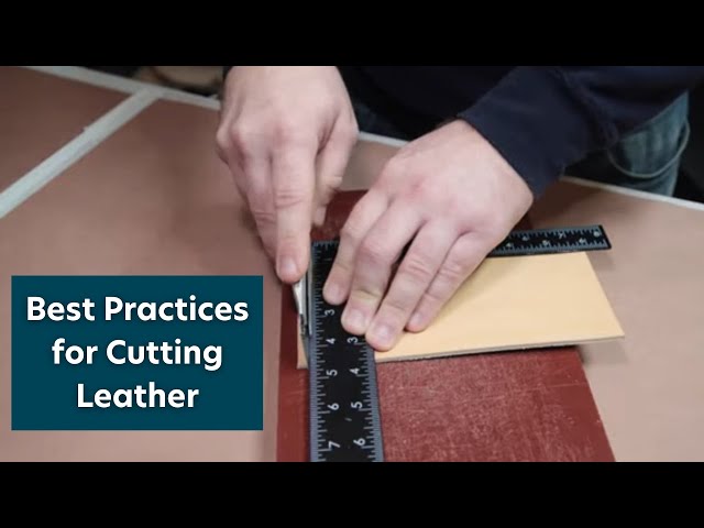 Best Practices for Cutting Leather