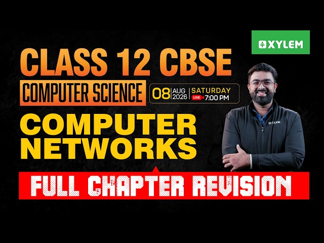 Class 12 CBSE Computer Science | Computer Networks - Full Chapter Revision | Xylem 12 CBSE