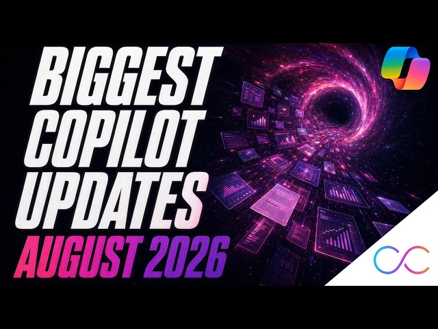 Copilot Just Changed Again — August 2026 | Updates From A Microsoft Engineer