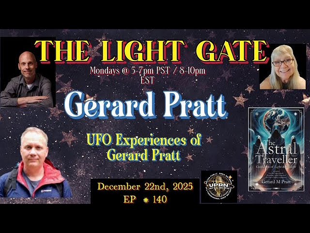 The Light Gate - UFO Experiences with Gerard Pratt