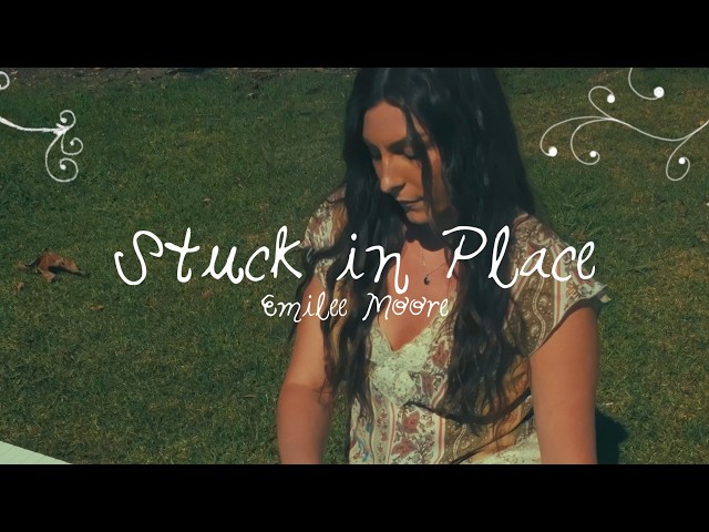 Emilee Moore - Stuck In Place (Official Lyric Video)