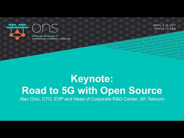 Keynote: Road to 5G with Open Source - Alex Choi, SK Telecom