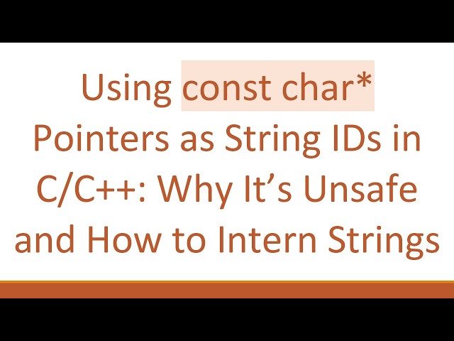 Using const char* Pointers as String IDs in C/C+ + : Why It’s Unsafe and How to Intern Strings
