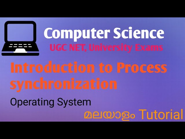 Introduction To Process Synchronization | Operating System| Malayalam Tutorial