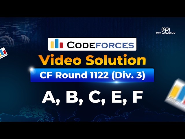A, B, C, E, F - Codeforces Round 1122 (Div. 3) LIVE Solution | CPS Academy