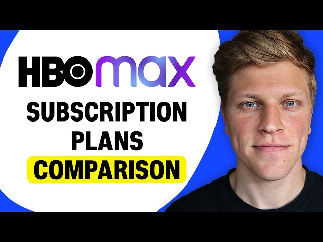 HBO Max Subscription Plans Comparison