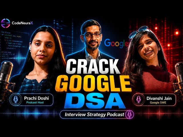 Crack the Google Interview 🚀 | Divanshi Jain (Incoming SWE @ Google) | CodeNeuraX