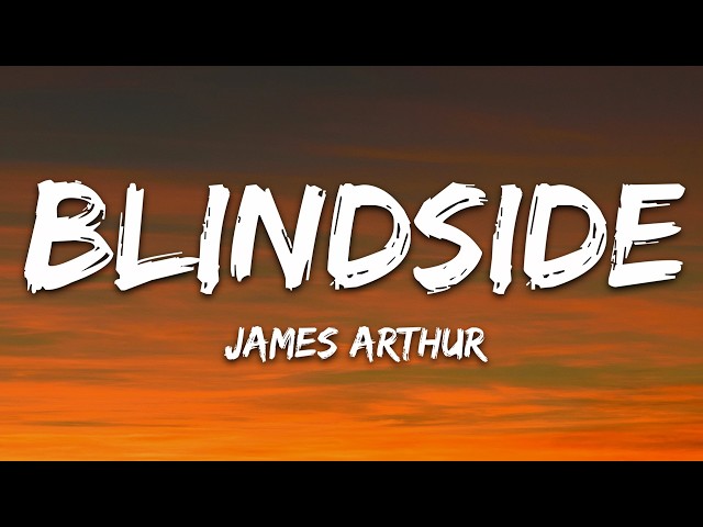 James Arthur - Blindside (Lyrics)