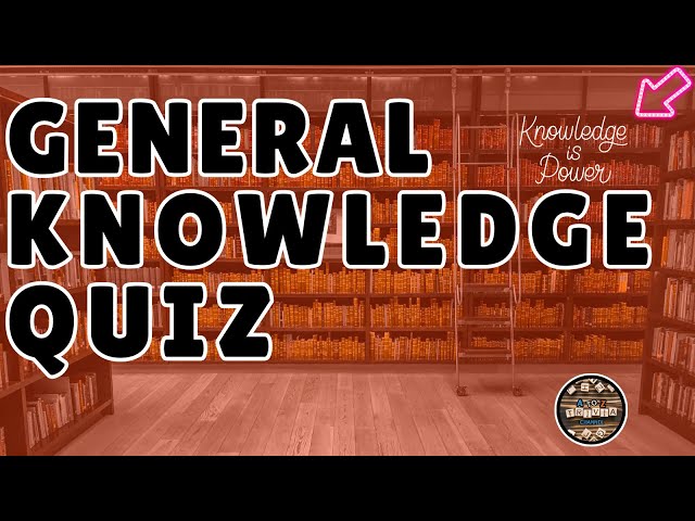 A to Z General Knowledge Quiz 298th Edition - Think You Can Get Top Marks?