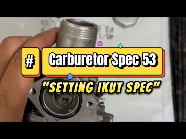 CARBURETOR SPEC 53 | SETTING IKUT SPEC