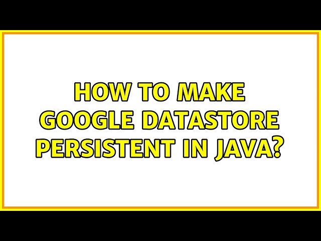 How to make google datastore persistent in java?