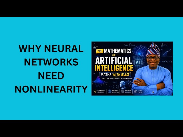 24. Why Neural Networks Need Nonlinearity