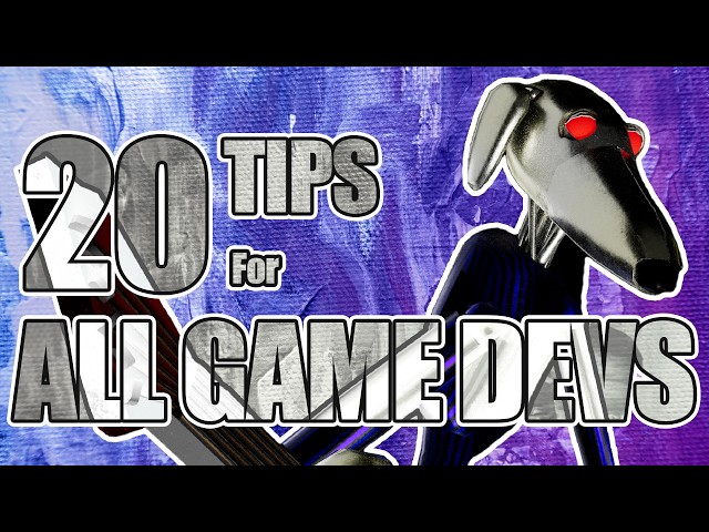 20 Game Dev Tips to Fix the Mistakes You’re Still Making