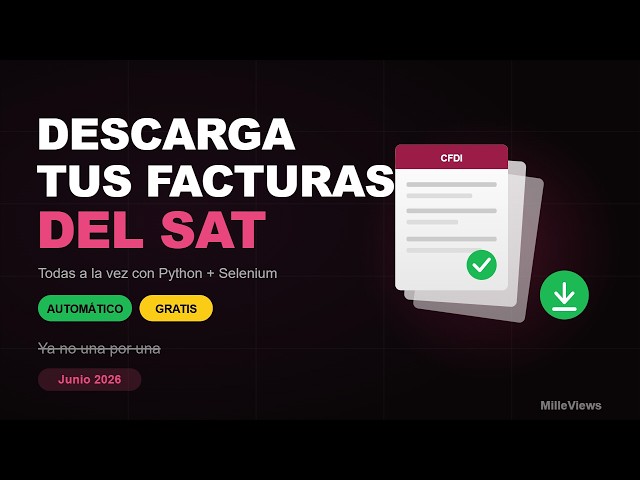 Descarga TODAS tus Facturas del SAT Automáticamente con Python | Selenium 2026