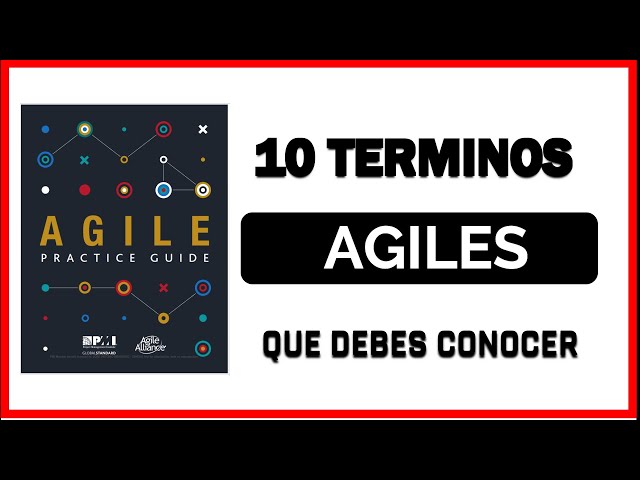 ¿QUÉ TÉRMINOS ÁGILES APARECEN EN EL EXAMEN PMP®?