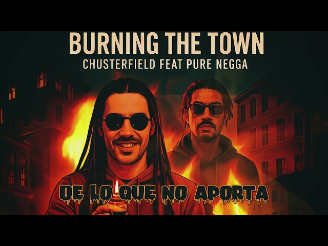 Chusterfield ft Pure Negga – Burning The Town 🔥 (Lyric Video · El Mundo Vibra Vol.2)