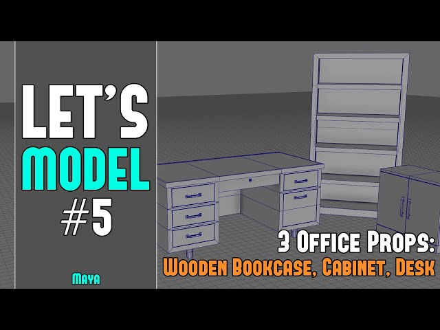 LET'S MODEL #5: 3 Office Furniture Props - Wooden Bookshelf, Cabinet, Desk (Maya Modeling for UE5)