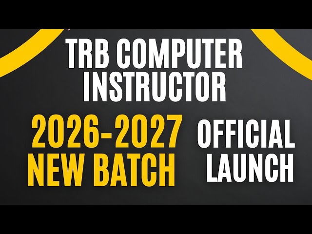 TRB Computer Instructor (CSI) 2026–2027 New Batch – Official Launch!