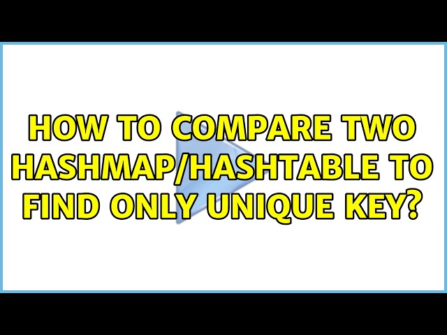 How to compare two hashmap/hashtable to find only unique key? (2 Solutions!!)