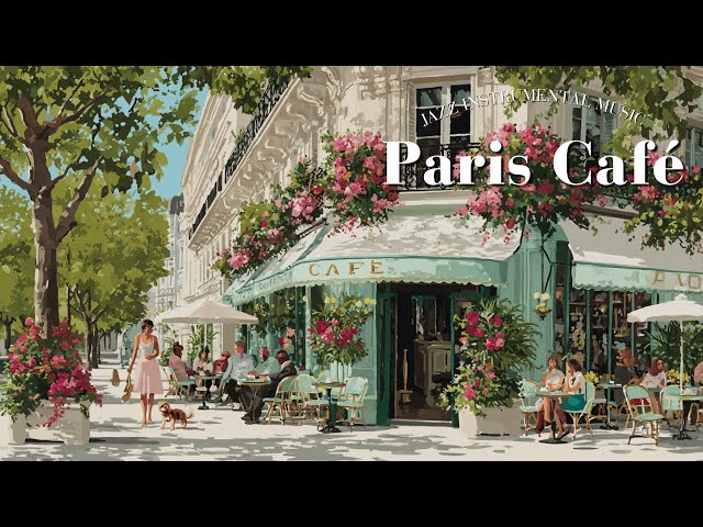 𝐏𝐚𝐫𝐢𝐬 𝐂𝐚𝐟𝐞́ 💐 French Instrumental Music Playlist | Soft Jazz Tunes at Café de Flore