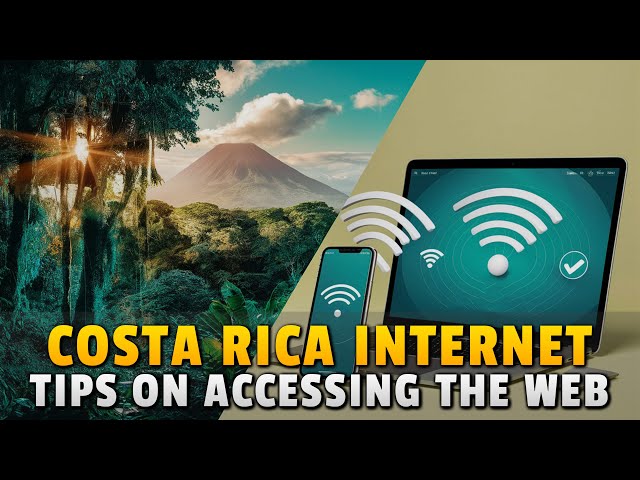 Costa Rica Internet – Tips on Accessing the Web 🇨🇷