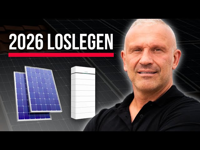 Wenn ich 2026 mit einer Solaranlage starten würde, das würde ich tun!