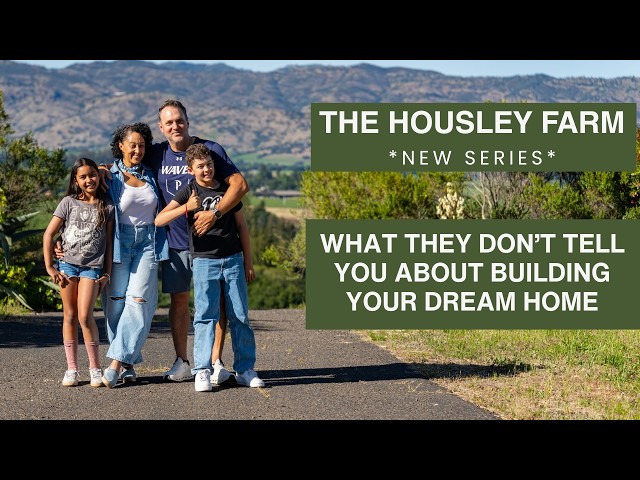 The Housley Farm: What They Don’t Tell You About Building Your Dream Home | Episode 4