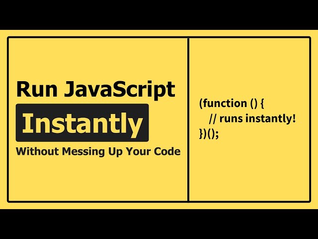 The Simple Way to Organize JavaScript Code (Instant Execution Explained)