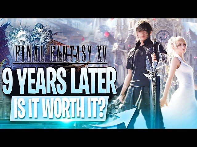 Is Final Fantasy 15 Worth It In 2025?