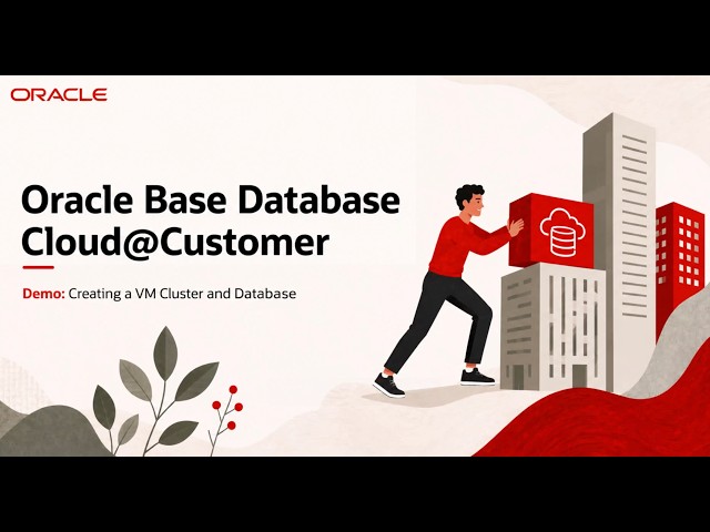 Creating a VM Cluster and Database on Oracle Base Database Cloud@Customer
