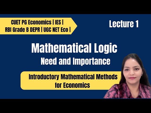 Mathematical Logic | Introduction | Introductory Mathematical Methods for Economics | Lecture 1|